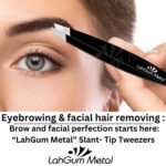 Slant tip eyebrow tweezers for accurate brow shaping, facial hair removal and grabbing fine hairs easily